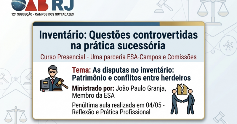 Conflitos Sucessórios e Gestão de Patrimônio marcam a penúltima aula de curso na ESA Campos