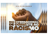 Artigo: 21 de Março  Dia Internacional pela Eliminação da Discriminação Racial